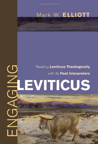 Cover for Mark W. Elliott · Engaging Leviticus: Reading Leviticus Theologically with Its Past Interpreters (Taschenbuch) (2011)