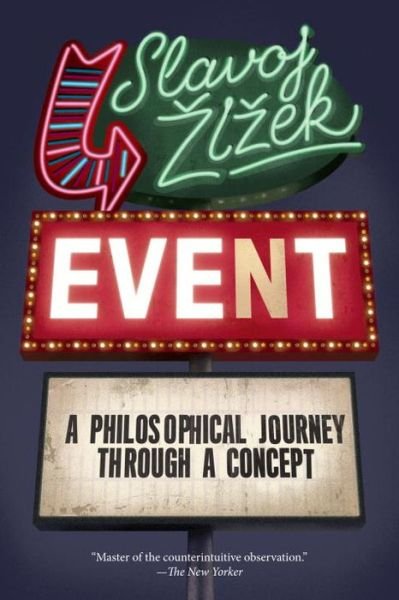 Cover for Slavoj Zizek · Event: a Philosophical Journey Through a Concept (Pocketbok) (2014)