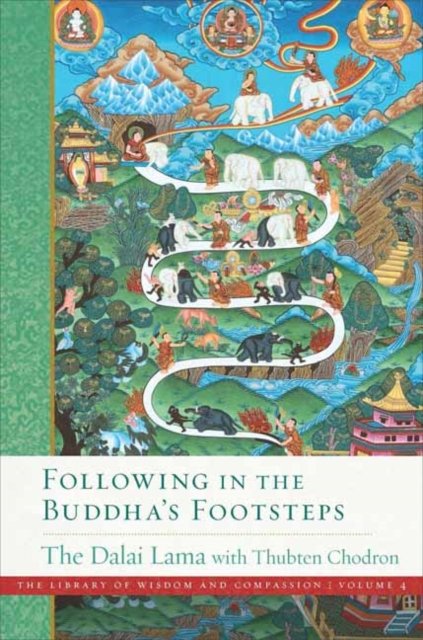 Following in the Buddha's Footsteps - Library of Wisdom and Compassion - His Holiness the Dalai Lama - Kirjat - Wisdom Publications,U.S. - 9781614299110 - tiistai 5. syyskuuta 2023