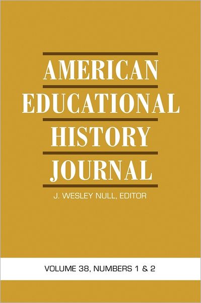 Cover for J Wesley Null · American Educational History Journal: Volume 38, Numbers 1 &amp; 2 (Paperback Book) (2011)