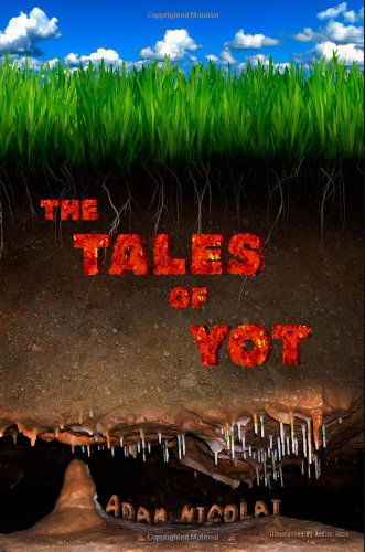 The Tales of Yot - Adam Nicolai - Books - Empty-Grave Publishing - 9781620890110 - July 12, 2012