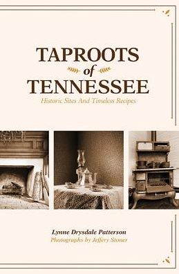 Cover for Lynne Drysdale Patterson · Taproots of Tennessee: Historic Sites and Timeless Recipes (Paperback Book) (2019)