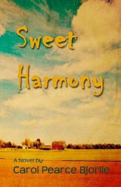 Sweet Harmony - Carol Pearce Bjorlie - Bøger - Indigo Sea Press - 9781630662110 - 19. januar 2016