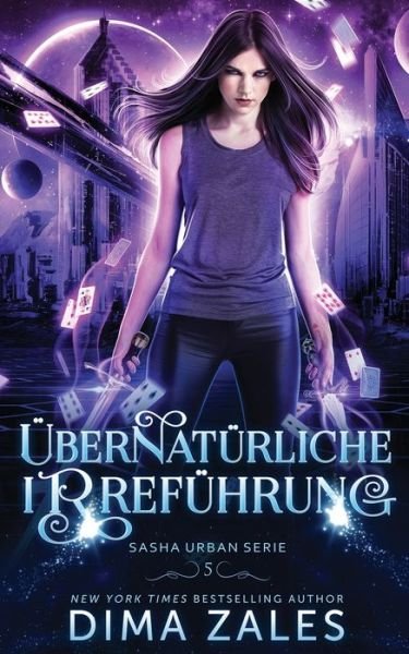 Cover for Dima Zales · UEbernaturliche Irrefuhrung (Sasha Urban Serie 5) (Pocketbok) (2019)