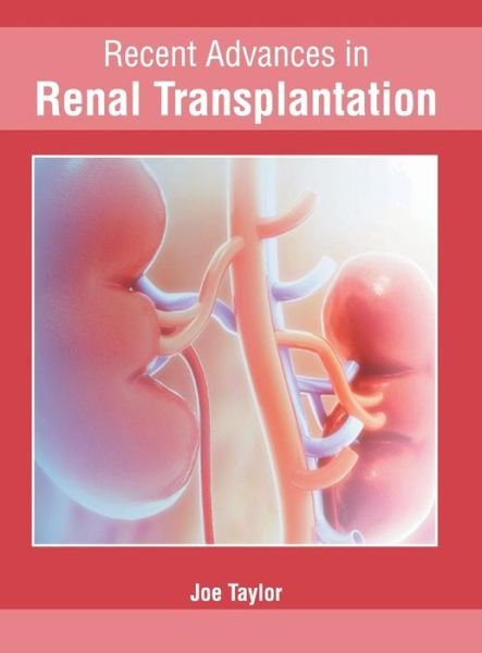 Cover for Joe Taylor · Recent Advances in Renal Transplantation (Hardcover Book) (2019)
