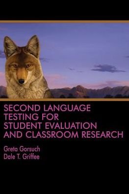 Cover for Greta Gorsuch · Second Language Testing for Student Evaluation and Classroom Research (Pocketbok) (2017)
