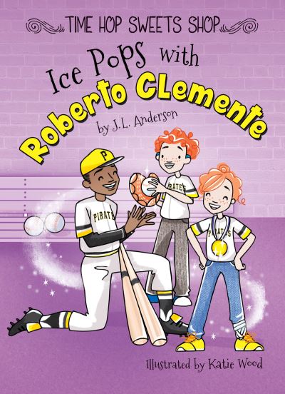 Cover for J L Anderson · Ice Pops with Roberto Clemente (Hardcover Book) (2018)