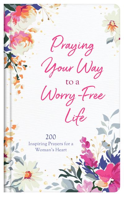 Cover for Donna K Maltese · Praying Your Way to a Worry-Free Life (Hardcover Book) (2021)