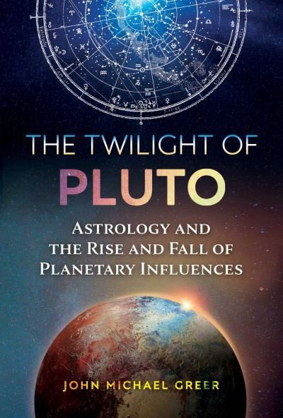 Cover for John Michael Greer · The Twilight of Pluto: Astrology and the Rise and Fall of Planetary Influences (Paperback Bog) (2022)