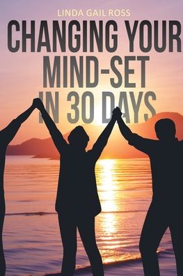 Cover for Linda Gail Ross · Changing Your Mind-set in 30 Days (Paperback Book) (2019)