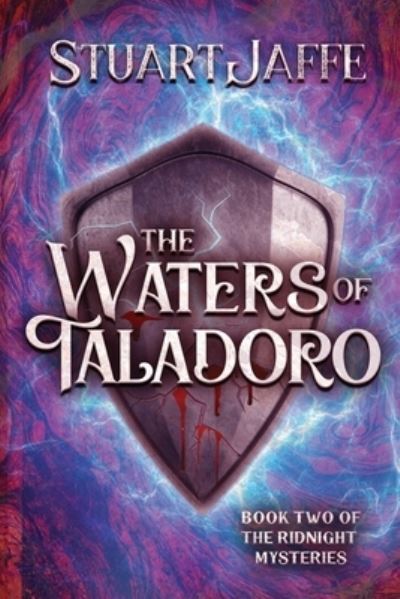 The Waters of Taladora - Stuart Jaffe - Books - Falstaff Books, LLC - 9781645541110 - July 8, 2021