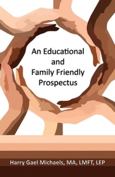 Cover for Harry Gael Michaels · An Educational and Family Friendly Prospectus (Paperback Book) (2021)