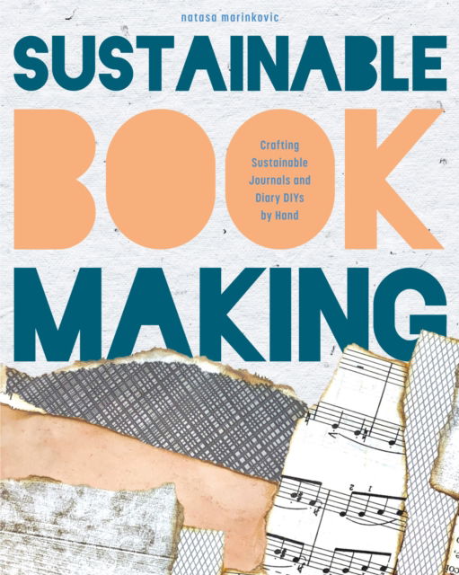 Cover for Natasa Marinkovic · Treasure Book Making: Crafting Handmade Sustainable Journals (Create Diary DIYs and Papercrafts without Bookbinding Tools) (Paperback Book) (2023)