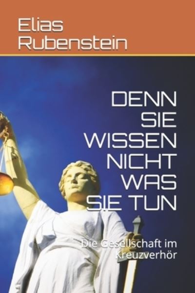 Cover for Elias Rubenstein · Denn Sie Wissen Nicht Was Sie Tun (Paperback Book) (2019)