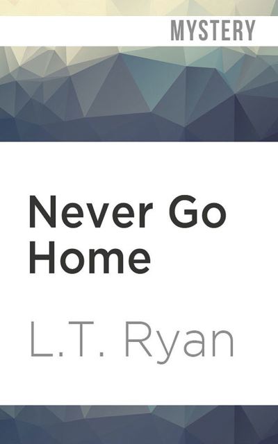 Cover for L T Ryan · Never Go Home (CD) (2021)