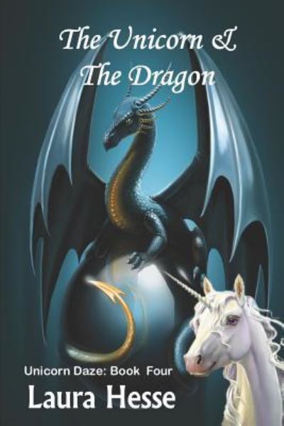 Cover for Laura Hesse · The Unicorn &amp; the Dragon (Paperback Book) (2018)