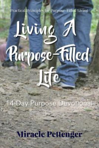 Cover for Miracle Pettenger · Living A Purpose-Filled Life (Paperback Book) (2018)