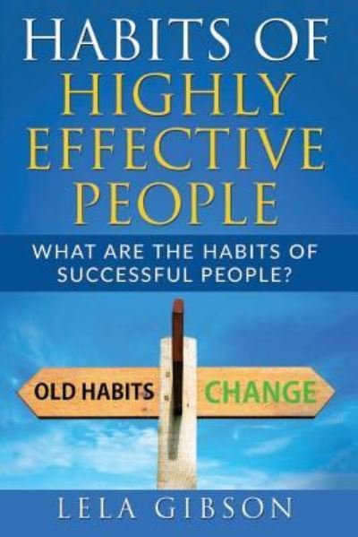 Cover for Lela Gibson · Habits of Highly Effective People (Paperback Book) (2018)