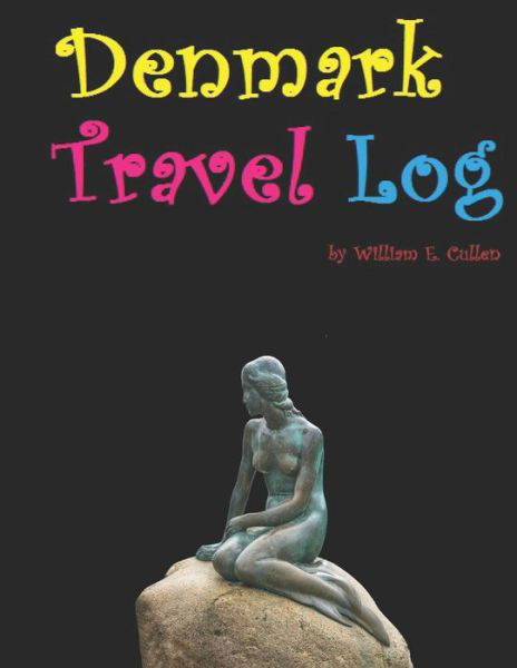 Cover for William E Cullen · Denmark Travel Log (Taschenbuch) (2018)