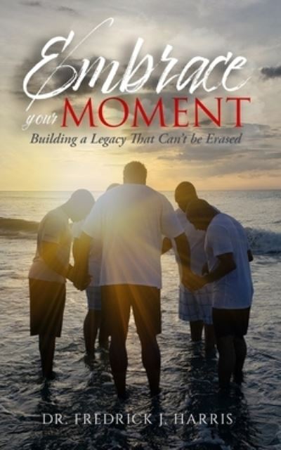 Cover for Fredrick J Harris · Embrace Your Moment (Paperback Book) (2020)