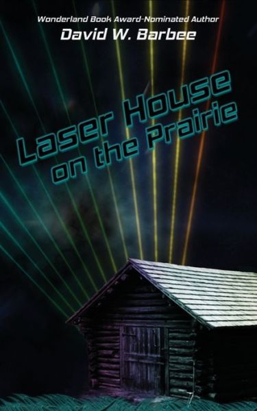 Cover for David W Barbee · Laser House on the Prairie (Paperback Book) (2019)