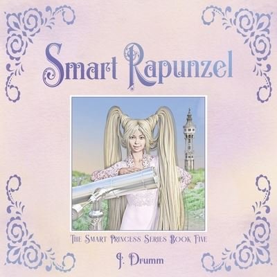 J Drumm · Smart Rapunzel (Taschenbuch) (2020)