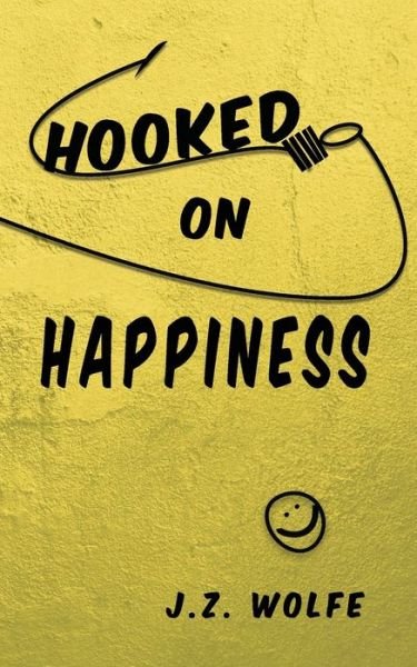 Cover for J Z Wolfe · Hooked on Happiness (Pocketbok) (2021)