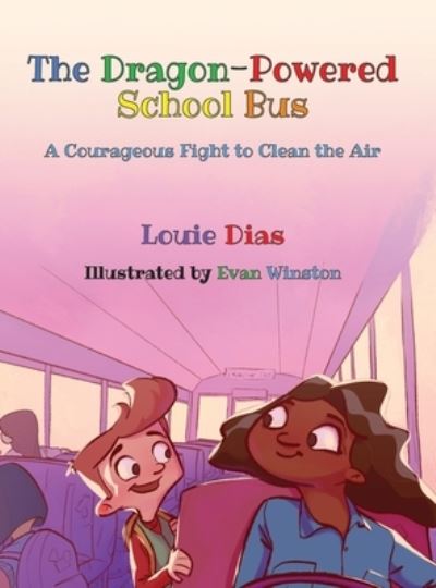 Cover for Louie Dias · The Dragon-Powered School Bus (Hardcover Book) (2021)