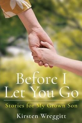 Kirsten Wreggitt · Before I Let You Go (Paperback Book) (2017)