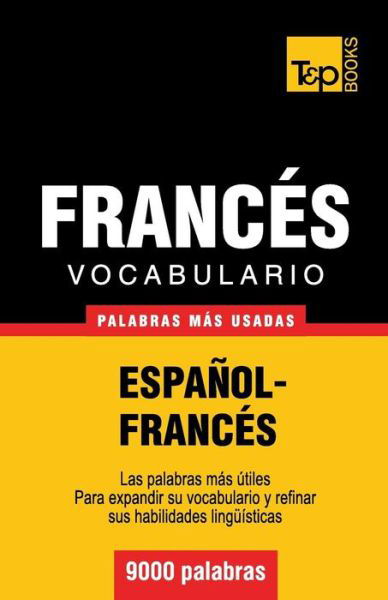 Cover for Andrey Taranov · Vocabulario Español-francés - 9000 Palabras Más Usadas (T&amp;p Books) (Spanish Edition) (Paperback Bog) [Spanish edition] (2013)