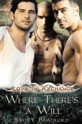 Cover for Bailey Bradford · Love in Xxchange: Where There's A Will (Paperback Bog) (2012)
