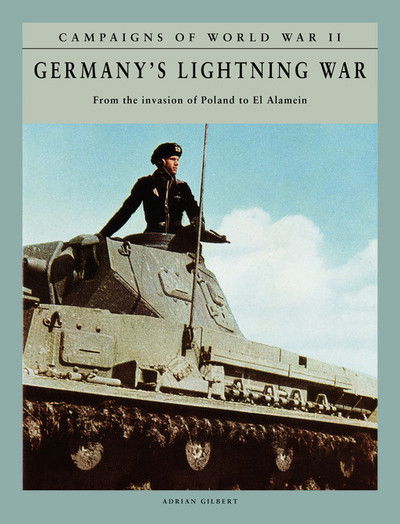 Cover for Adrian Gilbert · Germany's Lightning War: From the invasion of Poland to El Alamein - Campaigns of World War II (Paperback Book) (2019)