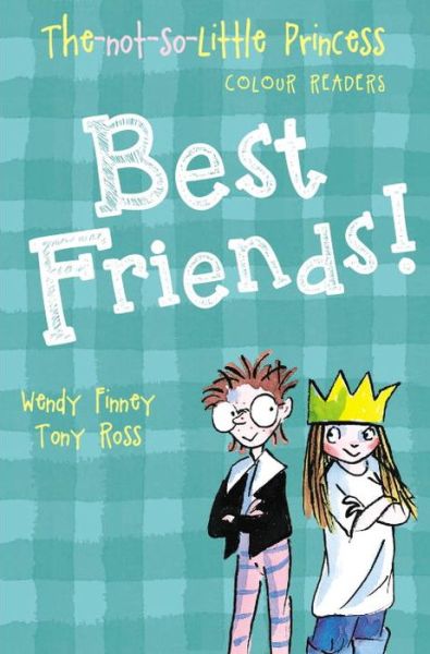 Cover for Wendy Finney · Best Friends! - The Not So Little Princess (Paperback Book) (2017)