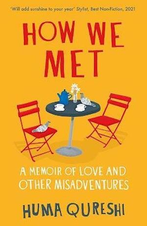 Cover for Huma Qureshi · How We Met: A Memoir of Love and Other Misadventures (Pocketbok) (2022)