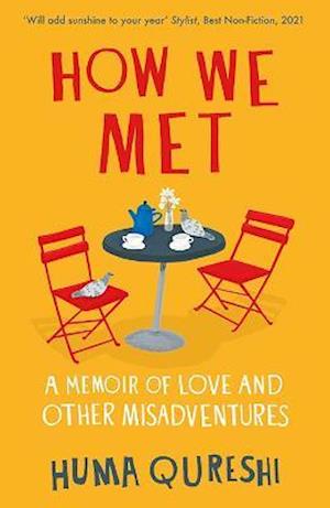 How We Met: A Memoir of Love and Other Misadventures - Huma Qureshi - Böcker - Elliott & Thompson Limited - 9781783966110 - 3 februari 2022