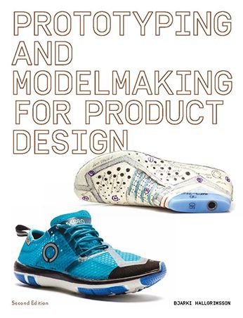 Cover for Bjarki Hallgrimsson · Prototyping and Modelmaking for Product Design: Second Edition (Paperback Book) (2019)