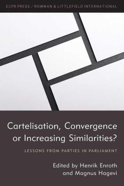 Cover for Henrik Enroth · Cartelisation, Convergence or Increasing Similarities?: Lessons from Parties in Parliament - Studies in European Political Science (Paperback Book) (2019)