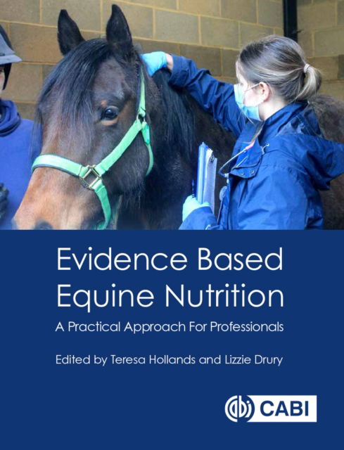 Cover for Lizzie Drury · Evidence Based Equine Nutrition: A Practical Approach For Professionals (Paperback Book) (2023)