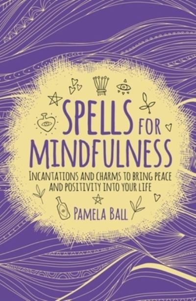 Cover for Pamela Ball · Spells for Mindfulness (Buch) (2019)