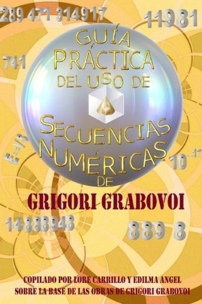 Cover for Grigori P Grabovoi · Guia Practica del uso de las Secuencias Numericas (Pocketbok) (2018)