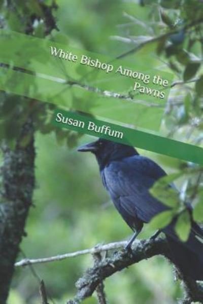Cover for Susan Buffum · White Bishop Among the Pawns (Paperback Book) (2019)