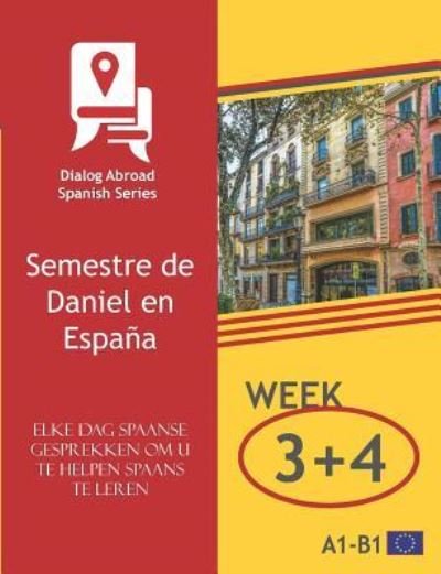 Cover for Dialog Abroad Books · Elke Dag Spaanse Gesprekken Om U Te Helpen Spaans Te Leren - Week 3/Week 4 (Book) (2019)