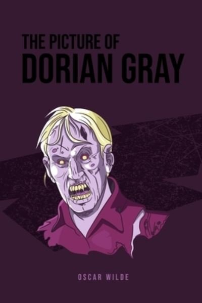 The Picture of Dorian Gray - Oscar Wilde - Books - Camel Publishing House - 9781800603110 - May 31, 2020