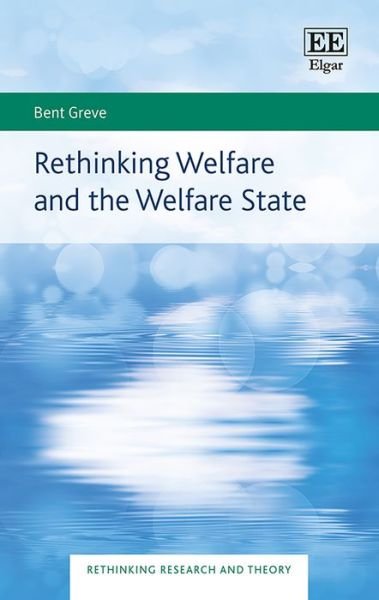 Cover for Bent Greve · Rethinking Welfare and the Welfare State - Rethinking Research and Theory series (Hardcover Book) (2022)