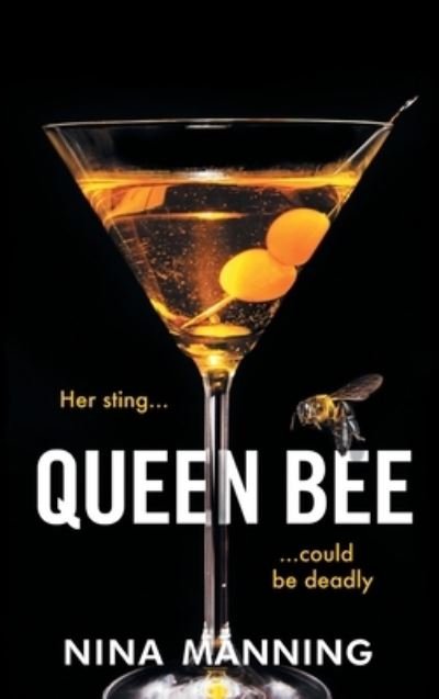 Cover for Nina Manning · Queen Bee: A brand new addictive psychological thriller from the author of The Bridesmaid (Hardcover Book) (2022)
