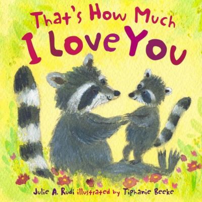 That's How Much I Love You - Julie Rudi - Books - Graffeg Limited - 9781802584110 - September 14, 2023