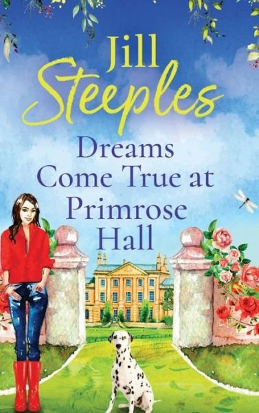 Cover for Jill Steeples · Dreams Come True at Primrose Hall: The perfect feel-good love story from Jill Steeples - Primrose Woods (Hardcover Book) (2023)