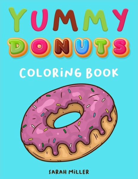 Cover for Sarah Miller · Yummy Donuts Coloring Book (Paperback Book) (2021)