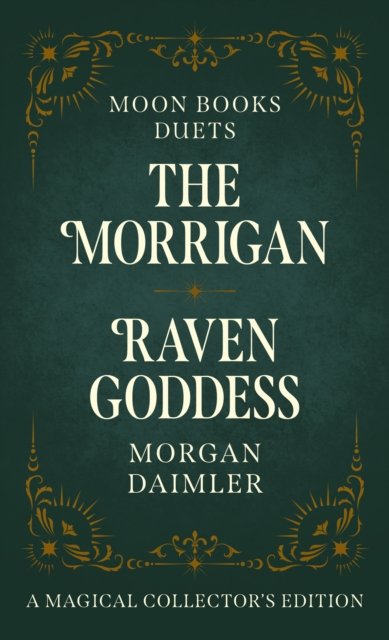 Cover for Morgan Daimler · Moon Books Duets - The Morrigan &amp; Raven Goddess: Collector's Edition (Pocketbok) (2024)