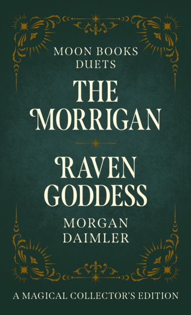 Moon Books Duets - The Morrigan & Raven Goddess: Collector's Edition - Morgan Daimler - Books - Collective Ink - 9781803417110 - August 30, 2024